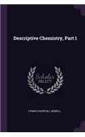 Descriptive Chemistry, Part 1