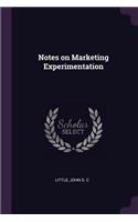 Notes on Marketing Experimentation