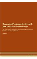Reversing Photosensitivity with HIV Infection: Deficiencies The Raw Vegan Plant-Based Detoxification & Regeneration Workbook for Healing Patients.Volume 4