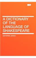 A Dictionary of the Language of Shakespeare