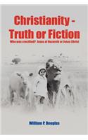 Christianity - Truth or Fiction