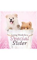 Loving Words for a Special Sister