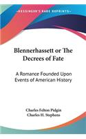 Blennerhassett or The Decrees of Fate: A Romance Founded Upon Events of American History(English)
