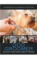 Dog Groomer: Beautifying Man's Best Friend