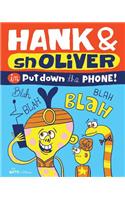 Hank & Snoliver: Put Down the Phone