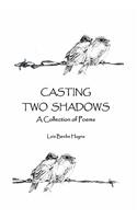 Casting Two Shadows