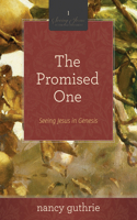 Promised One: Seeing Jesus in Genesis (a 10-Week Bible Study) Volume 1