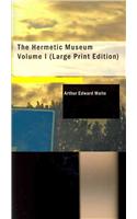 The Hermetic Museum Volume I