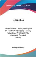 Cornubia: A Poem In Five Cantos; Descriptive Of The Most Interesting Scenery, Natural And Artificial, In The County Of Cornwall (1819)