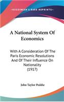 A National System Of Economics: With A Consideration Of The Paris Economic Resolutions And Of Their Influence On Nationality (1917)