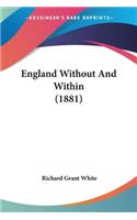 England Without And Within (1881): (English)