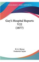 Guy's Hospital Reports V22 (1877)