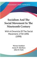 Socialism And The Social Movement In The Nineteenth Century