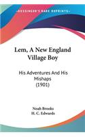 Lem, A New England Village Boy