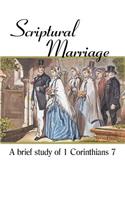 Scriptural Marriage: A Brief Study of 1 Corinthians 7(English)