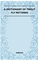 Dictionary of Trout Fly Patterns