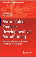 Micro-Scaled Products Development Via Microforming