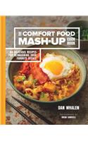 The Comfort Food Mash-Up Cookbook