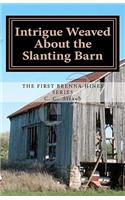 Intrigue Weaved about the Slanting Barn