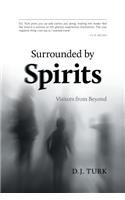 Surrounded by Spirits: Visitors from Beyond