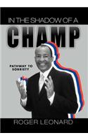 In the Shadow of a Champ