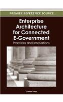 Enterprise Architecture for Connected E-Government: Practices and Innovations