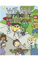 We Are Different, But The Same
