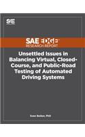 Unsettled Issues in Balancing Virtual, Closed-Course, and Public-Road Testing of Automated Driving Systems