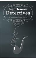 Gentlemen Detectives - An Anthology of Short Stories