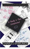 It Really Is That Complicated