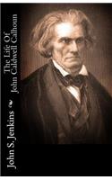 The Life of John Caldwell Calhoun