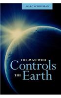 Man Who Controls The Earth