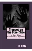 Trapped on the Other Side