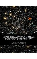 Starfish, a Paranormal Fantasy Screenplay