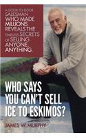 Who Says You Can't Sell Ice to Eskimos?