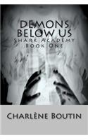 Demons Below Us: Shark Academy Book 1