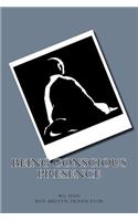 Being Conscious Presence