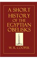 A Short History of the Egyptian Obelisks