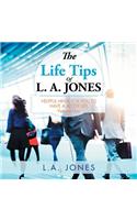 The Life Tips of L. A. JONES