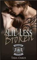 A Lil' Less Broken: (The Kingsmen MC)
