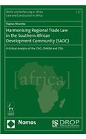 Harmonising Regional Trade Law in the Southern African Development Community (SADC)