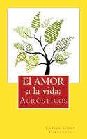 El Amor a la Vida: Acrosticos