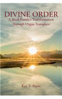 Divine Order: A Black Family's Transformation Through Organ Transplant
