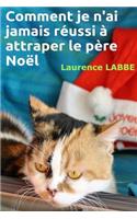 Comment je n'ai jamais réussi à attraper le père Noël