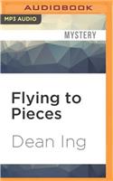Flying to Pieces
