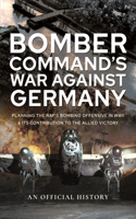 Bomber Command's War Against Germany