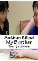 Autism Killed My Brother