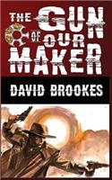 The Gun of Our Maker