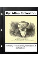 Strikers, communists, tramps and detectives.By