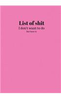 List Of Shit I Dont Want To Do But Have To